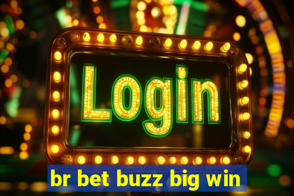 br bet buzz big win